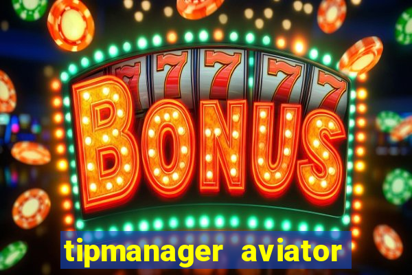 tipmanager aviator aposta ganha